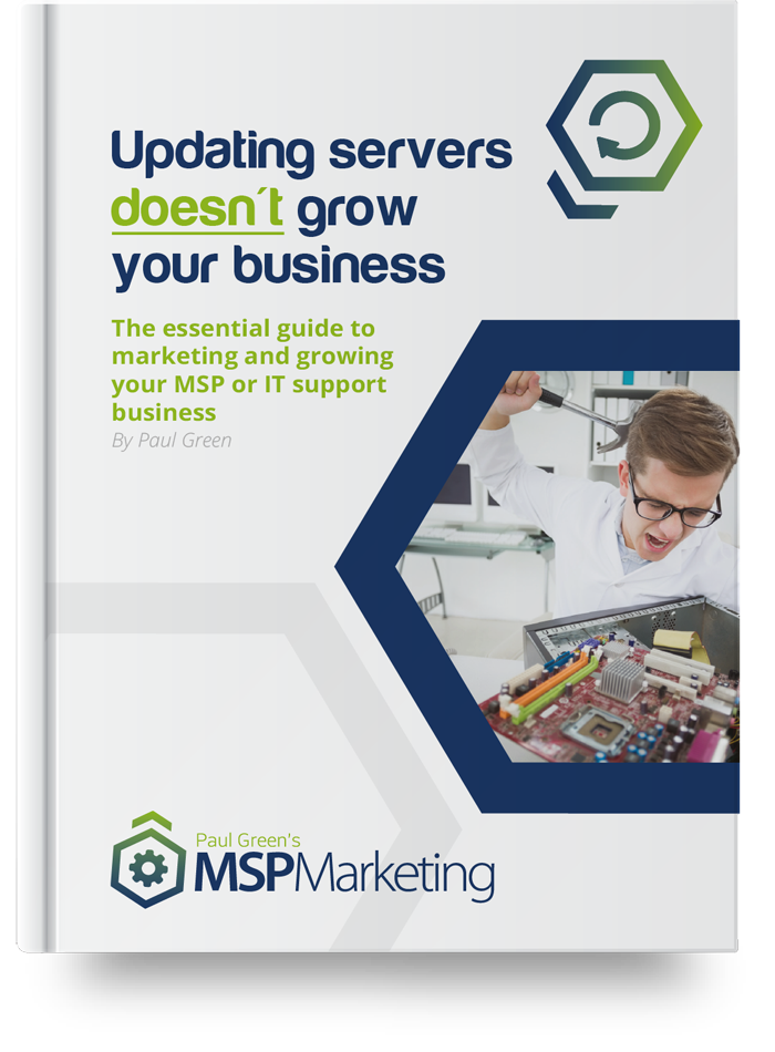 Updating Servers doesn't grow your business - Free MSP Marketing Book