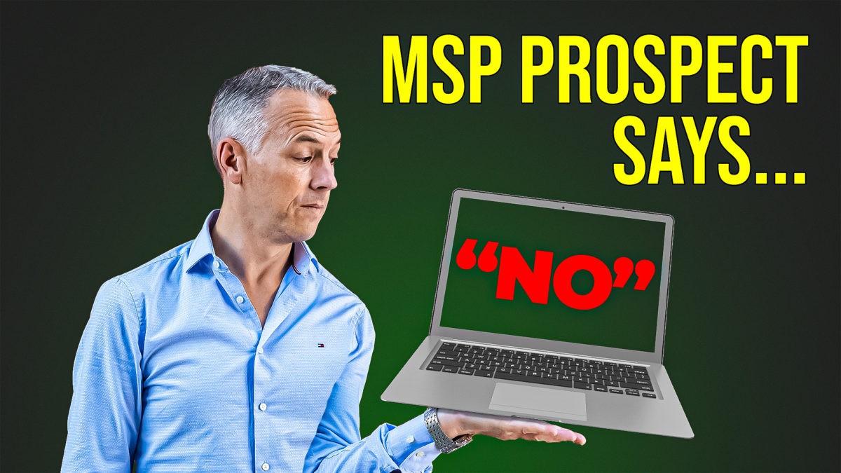 Episode 237: MSPs: What it really means when a prospect says no