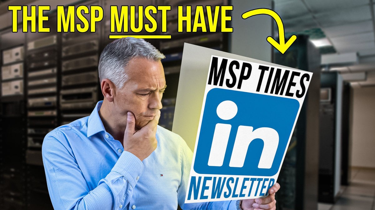 Episode 239: Why MSPs must do a weekly LinkedIn Newsletter