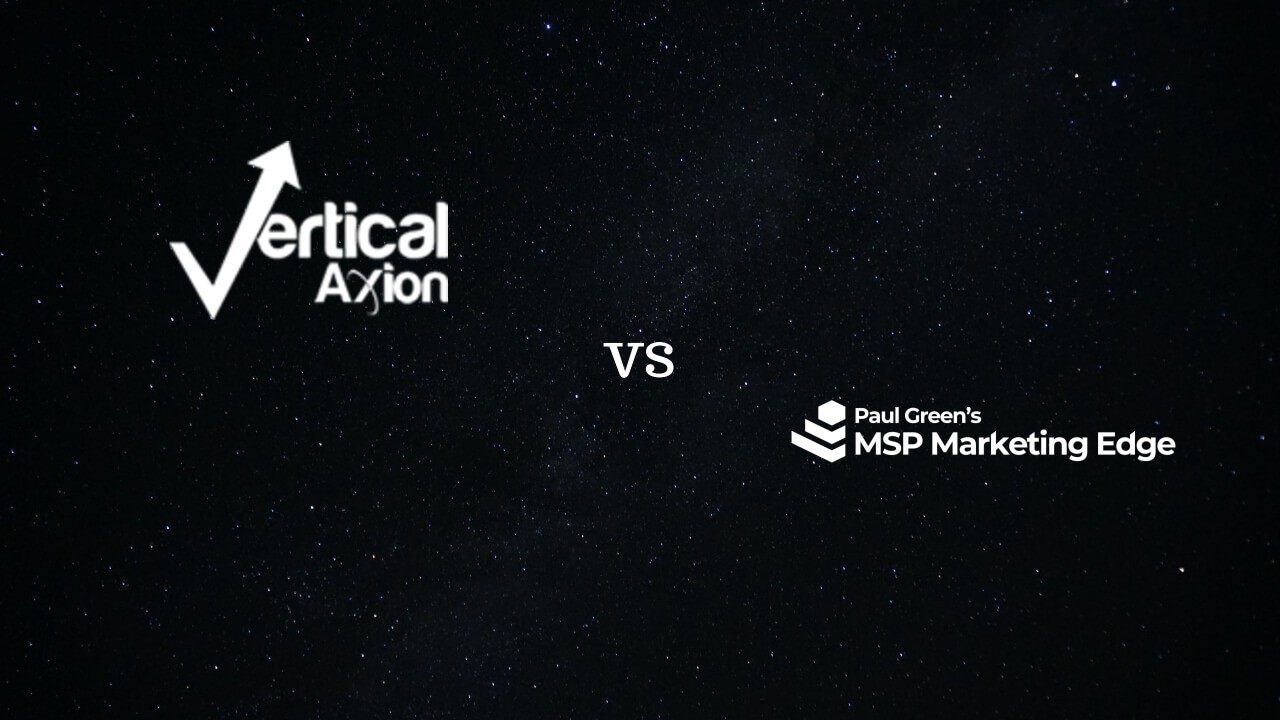 Vertical Axion vs MSP Marketing Edge: Which is your go-to for marketing your MSP?